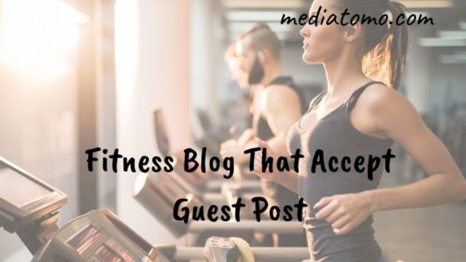 Fitness Blogs That Accepts Guest Posts