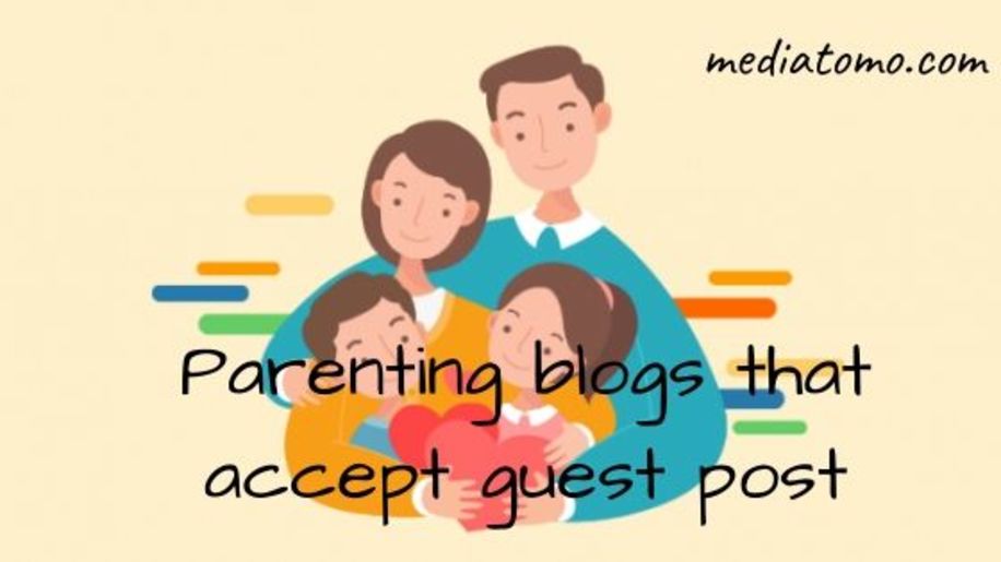 Parenting Blogs That Accept Guest Posts