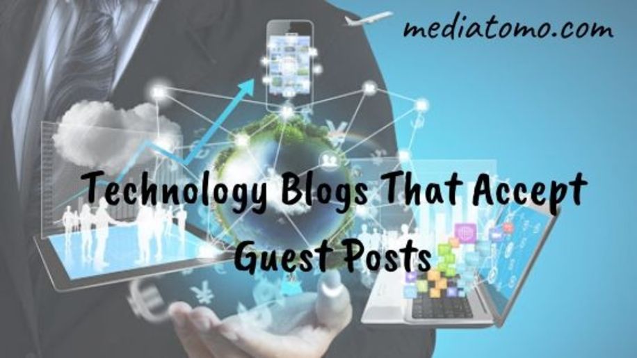 Technology Blogs That Accept Guest Posts